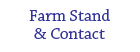 Farm Stand and Contact